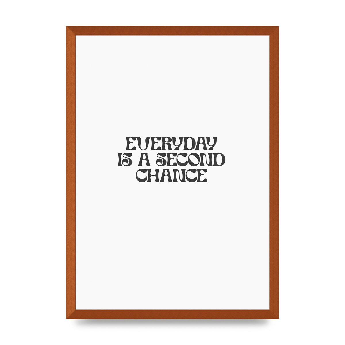 Everyday Is A Second Chance Inspirational Quote" Art For The Home - A2 framed