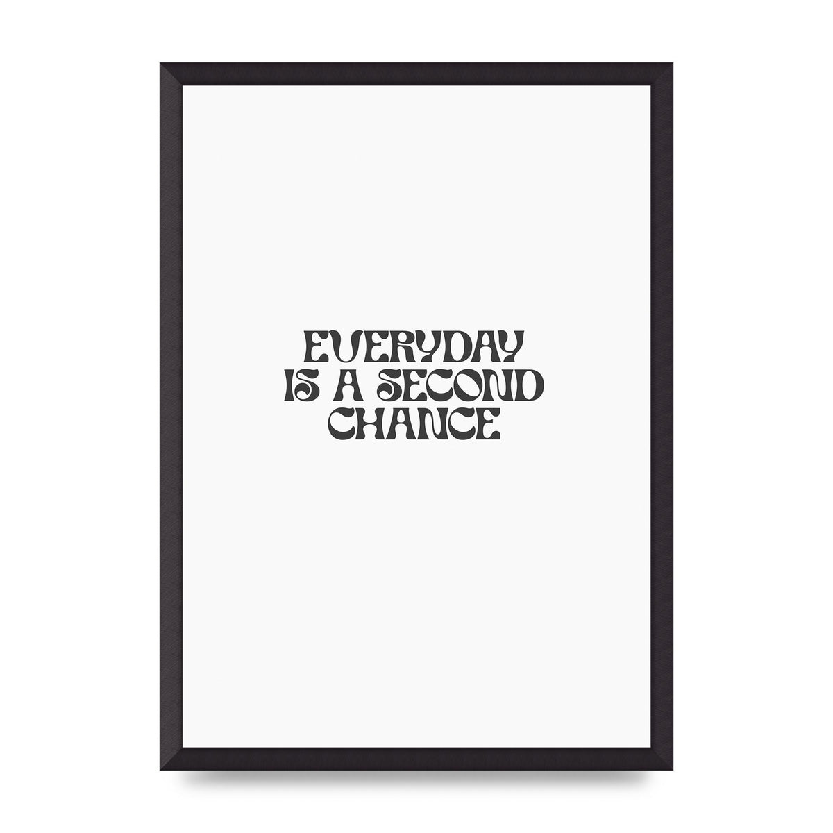 Everyday Is A Second Chance Inspirational Quote" Art For The Home - A2 framed