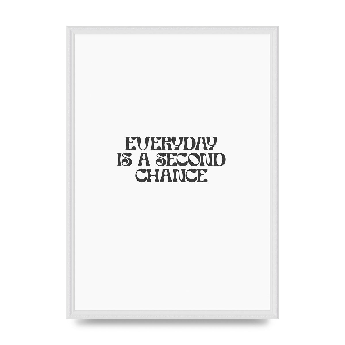 Everyday Is A Second Chance Inspirational Quote" Art For The Home - A2 framed