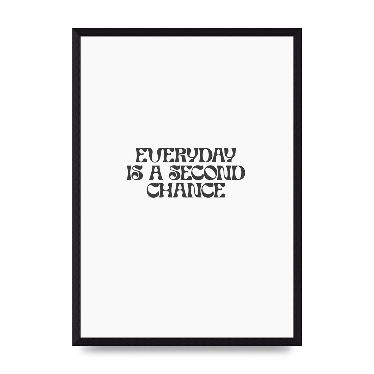 Everyday Is A Second Chance Inspirational Quote" Art For The Home - A3 framed