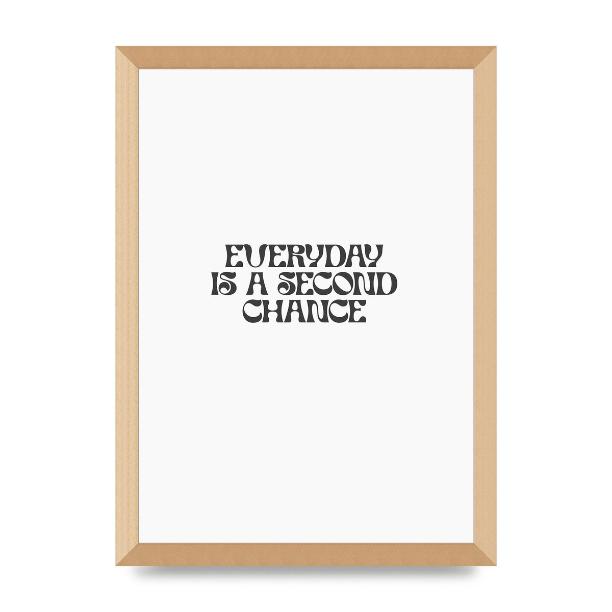 Everyday Is A Second Chance Inspirational Quote" Art For The Home - A3 framed