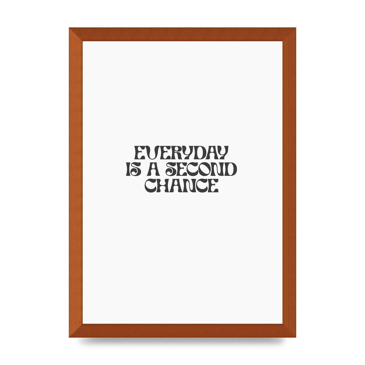 Everyday Is A Second Chance Inspirational Quote" Art For The Home - A3 framed