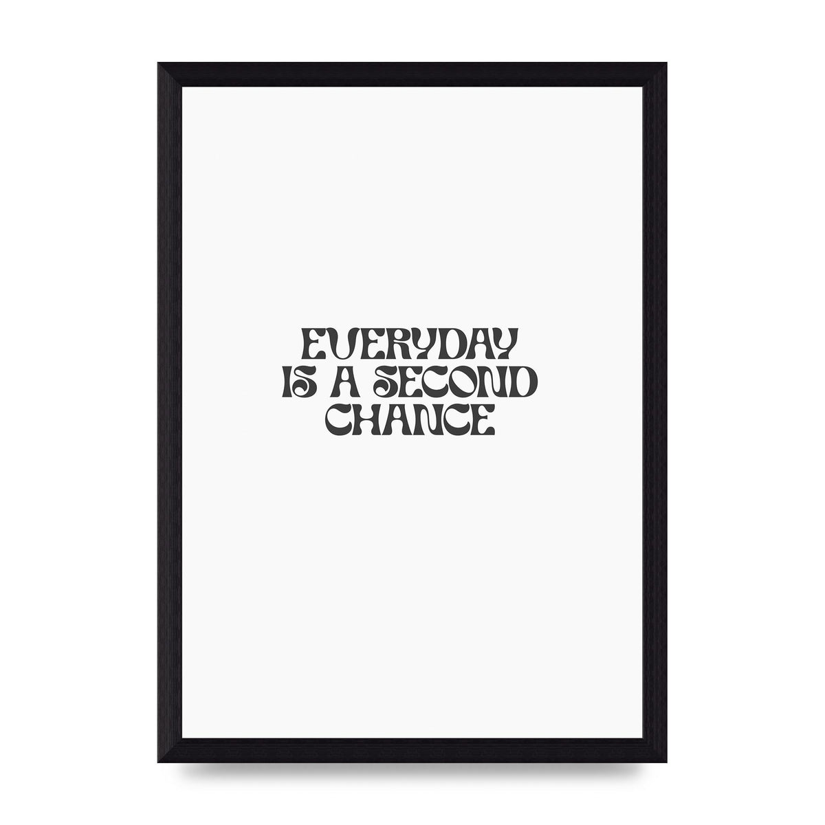 Everyday Is A Second Chance Inspirational Quote" Art For The Home - A4 framed