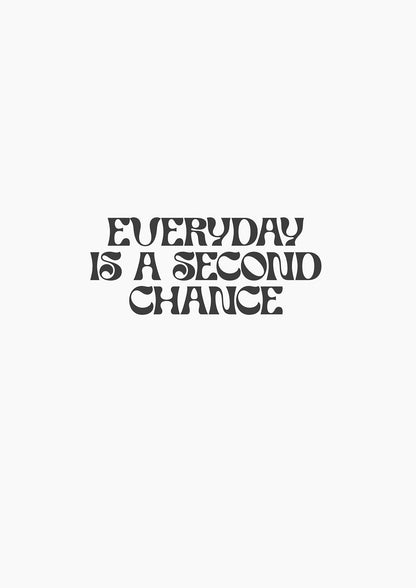 Everyday Is A Second Chance Inspirational Quote" Art For The Home - detail