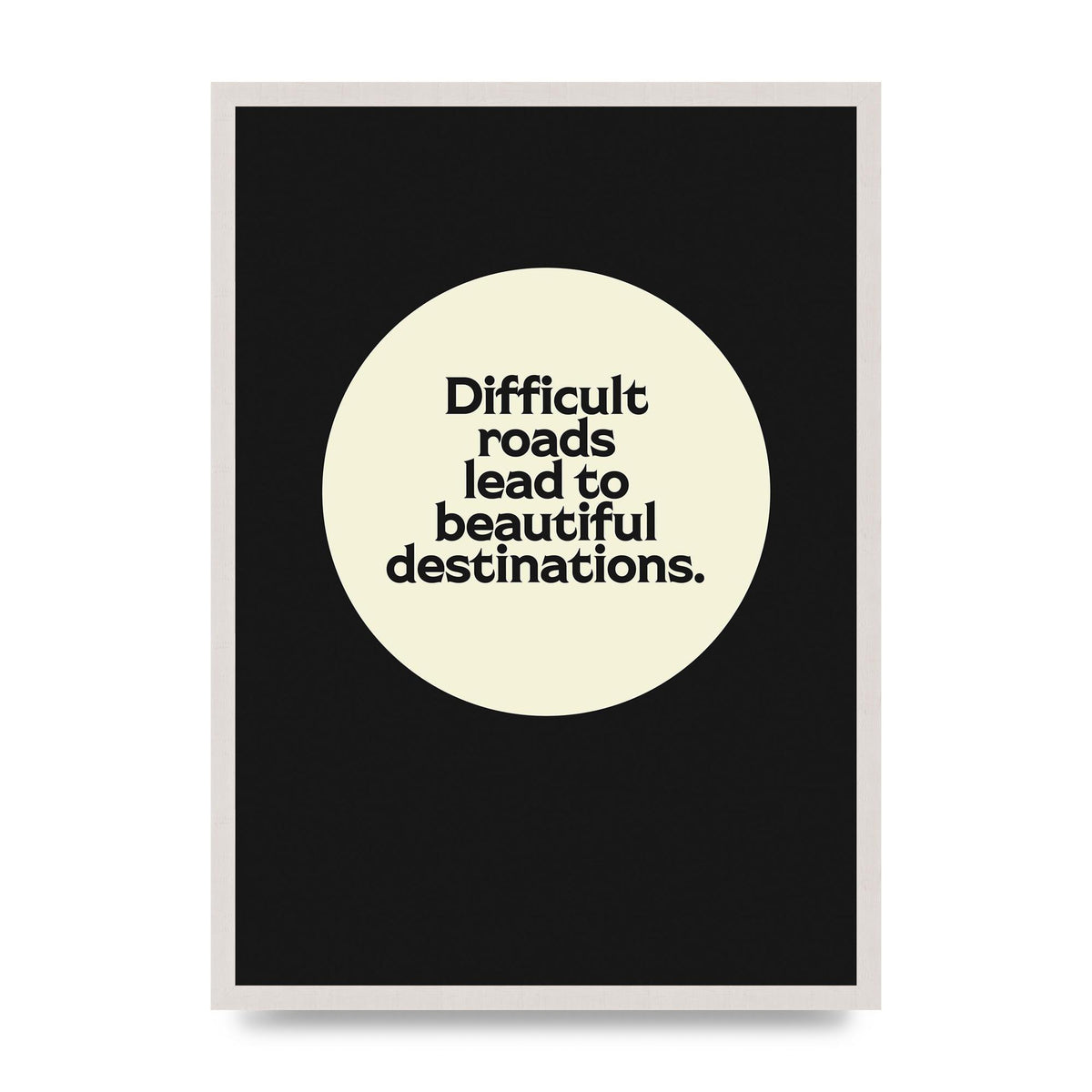 Difficult Roads Inspirational Quote" Printed Poster - A2 framed