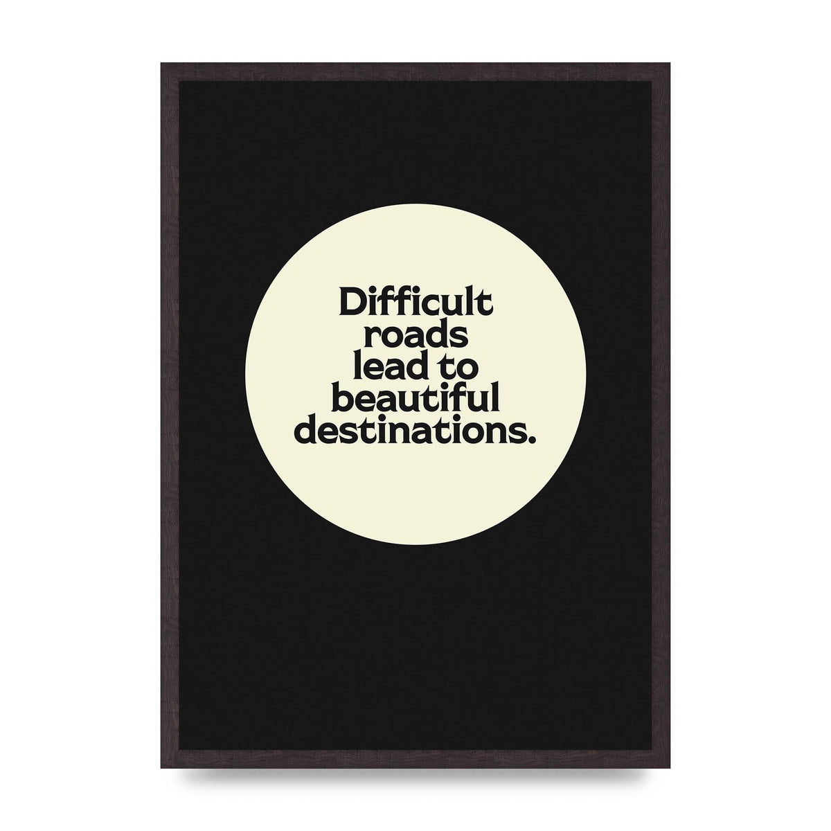 Difficult Roads Inspirational Quote" Printed Poster - A2 framed