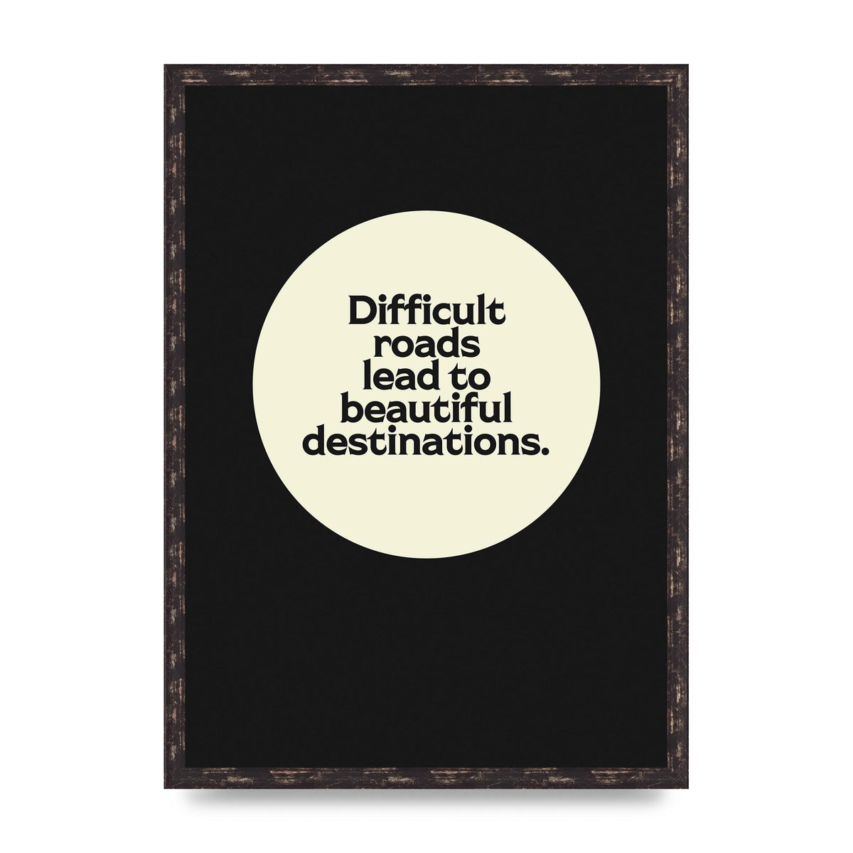 Difficult Roads Inspirational Quote" Printed Poster - A2 framed
