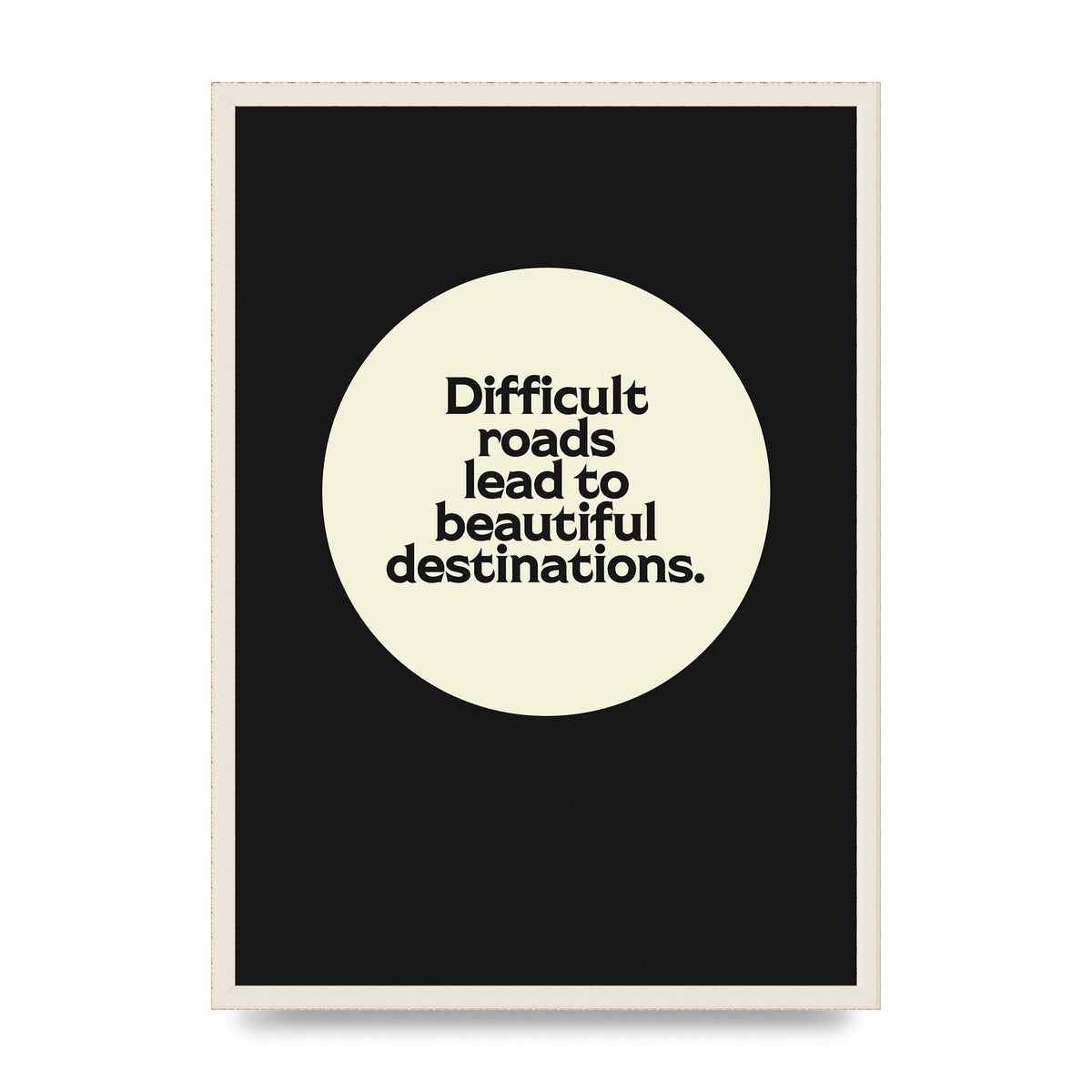 Difficult Roads Inspirational Quote" Printed Poster - A2 framed