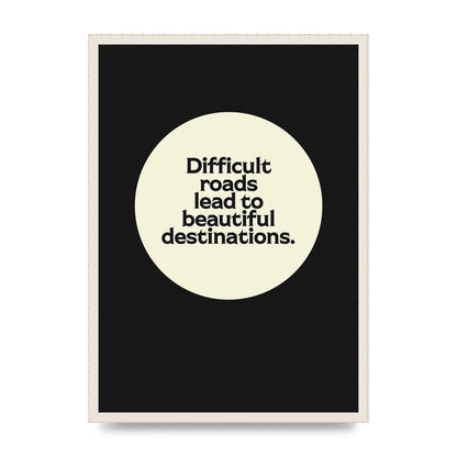 Difficult Roads Inspirational Quote" Printed Poster - A2 framed
