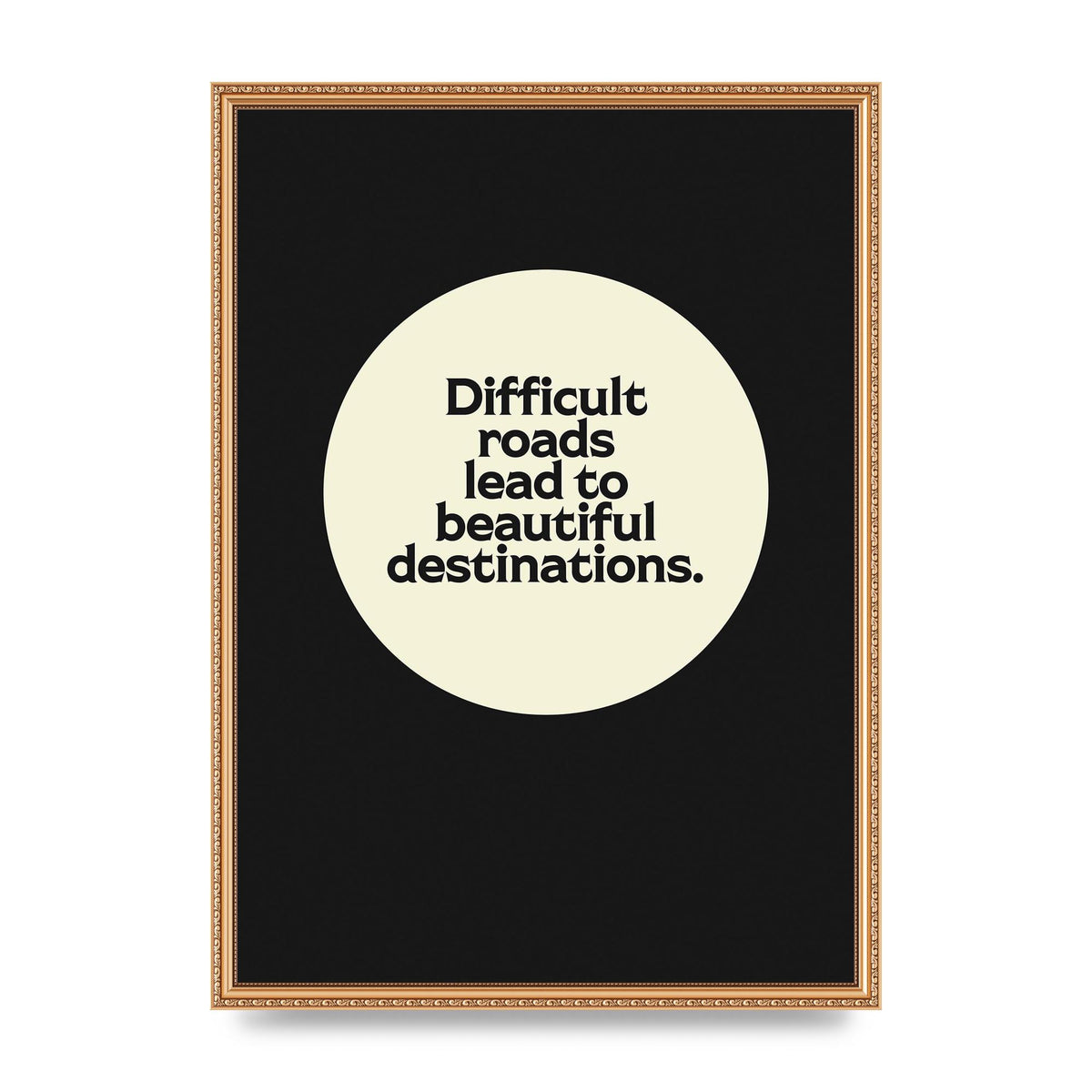Difficult Roads Inspirational Quote" Printed Poster - A2 framed