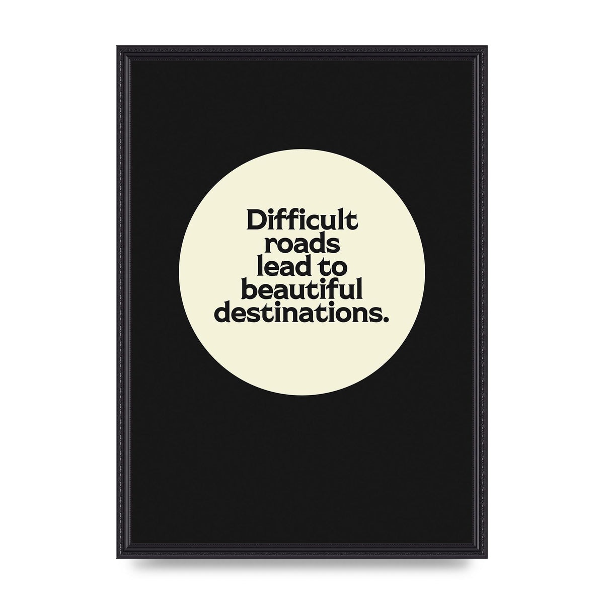 Difficult Roads Inspirational Quote" Printed Poster - A2 framed