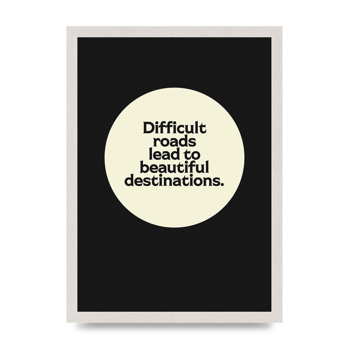 Difficult Roads Inspirational Quote" Printed Poster - A3 framed