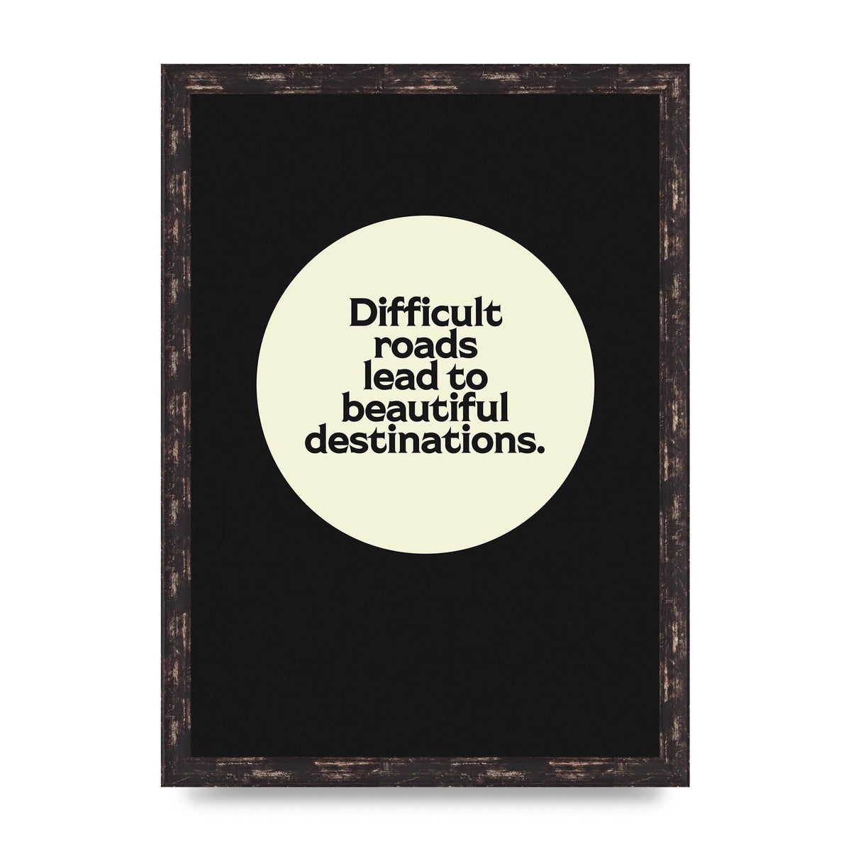 Difficult Roads Inspirational Quote" Printed Poster - A3 framed