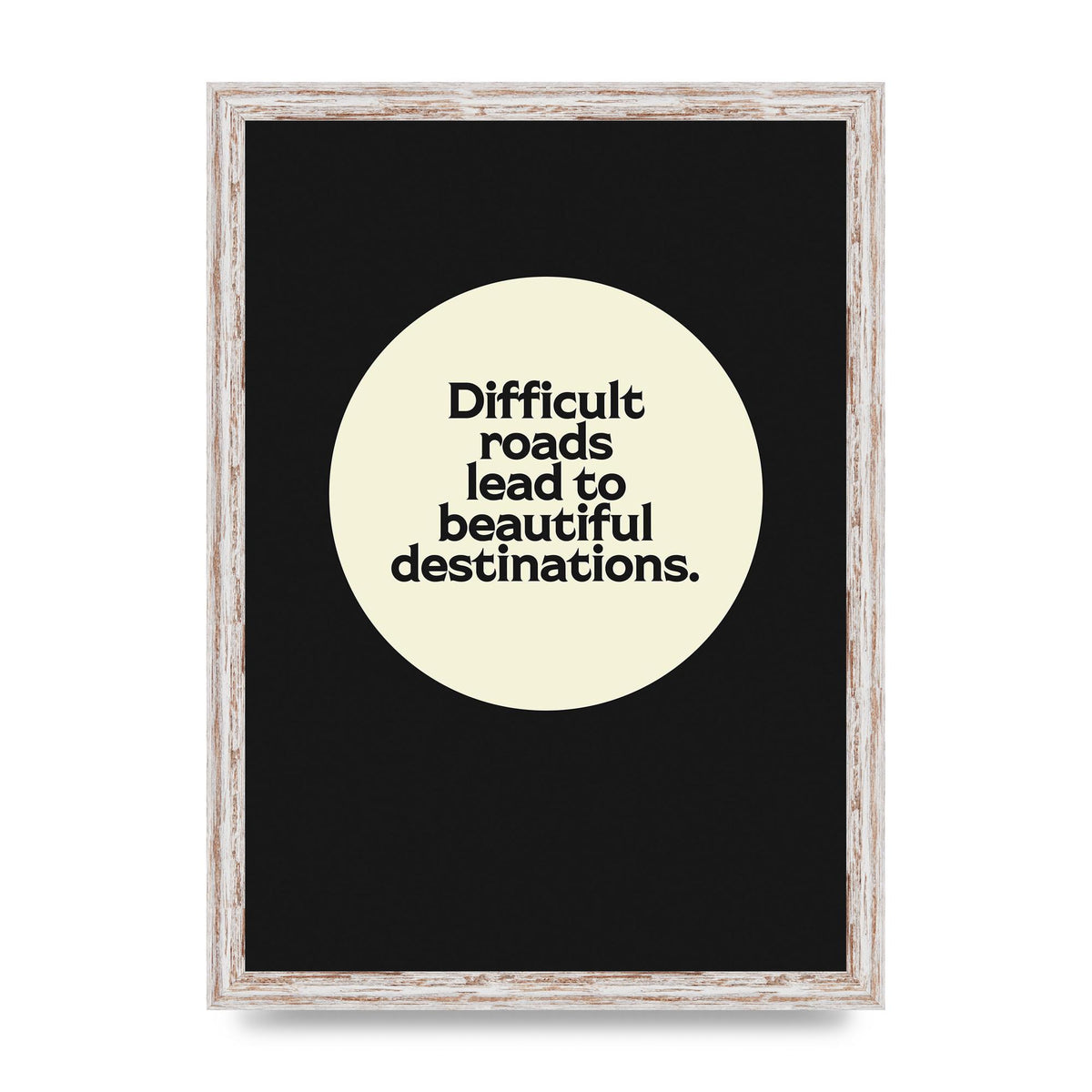 Difficult Roads Inspirational Quote" Printed Poster - A3 framed