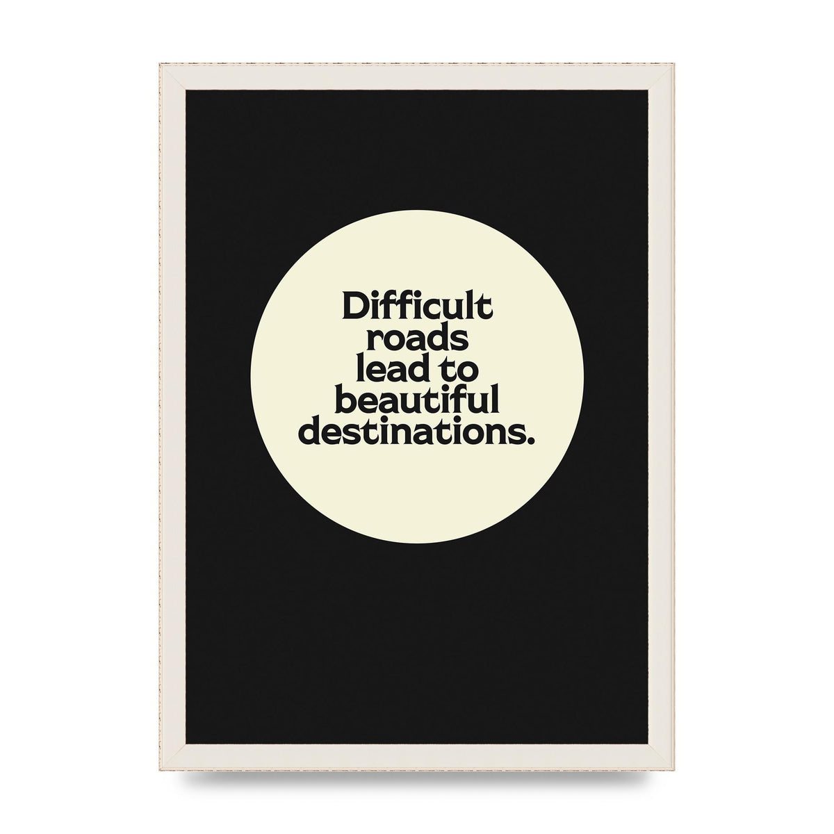 Difficult Roads Inspirational Quote" Printed Poster - A3 framed