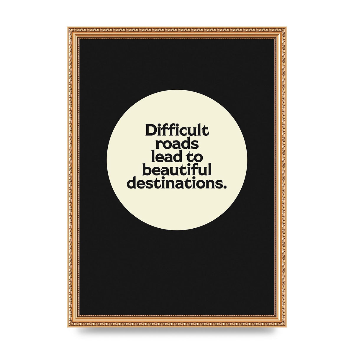 Difficult Roads Inspirational Quote" Printed Poster - A3 framed