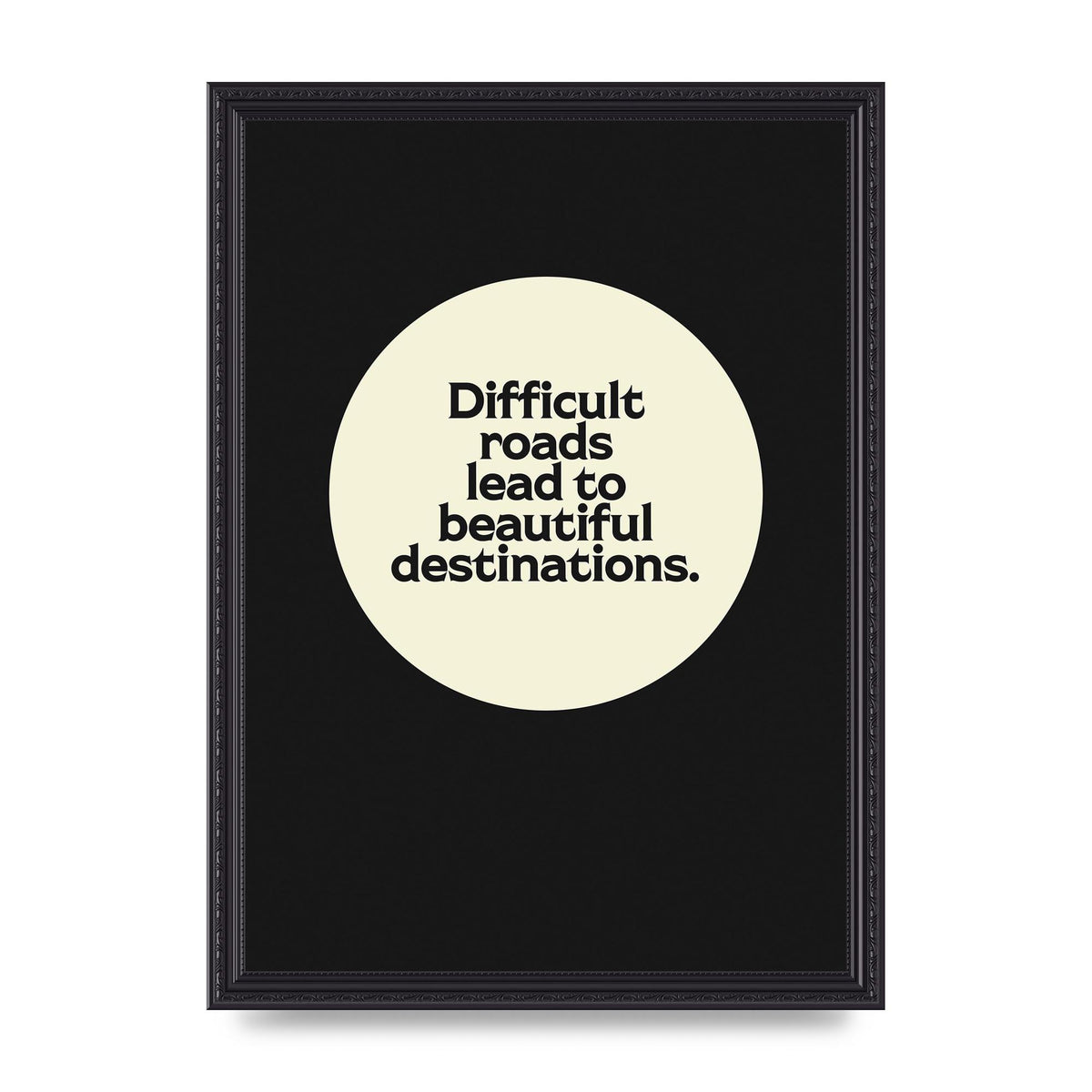 Difficult Roads Inspirational Quote" Printed Poster - A3 framed