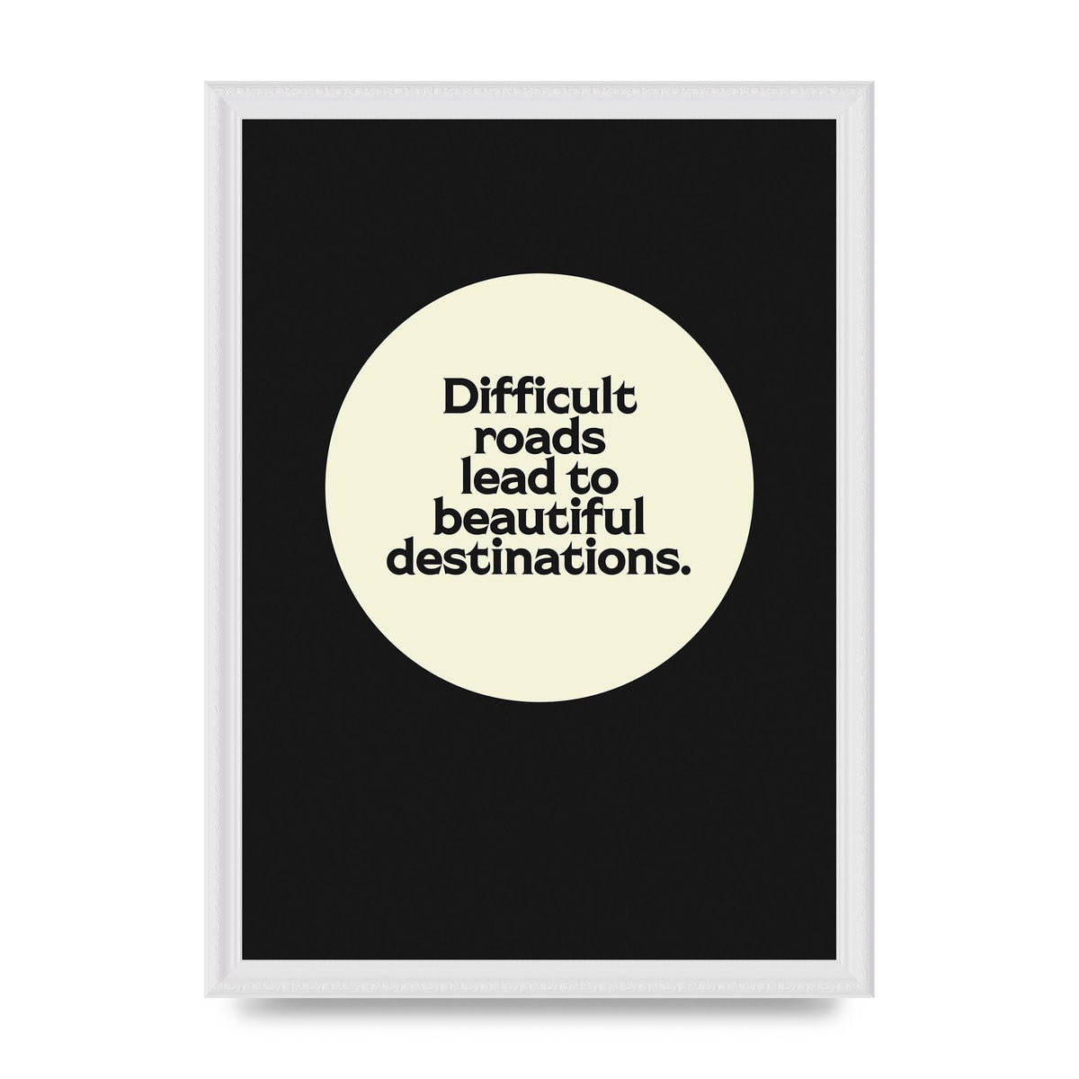 Difficult Roads Inspirational Quote" Printed Poster - A3 framed