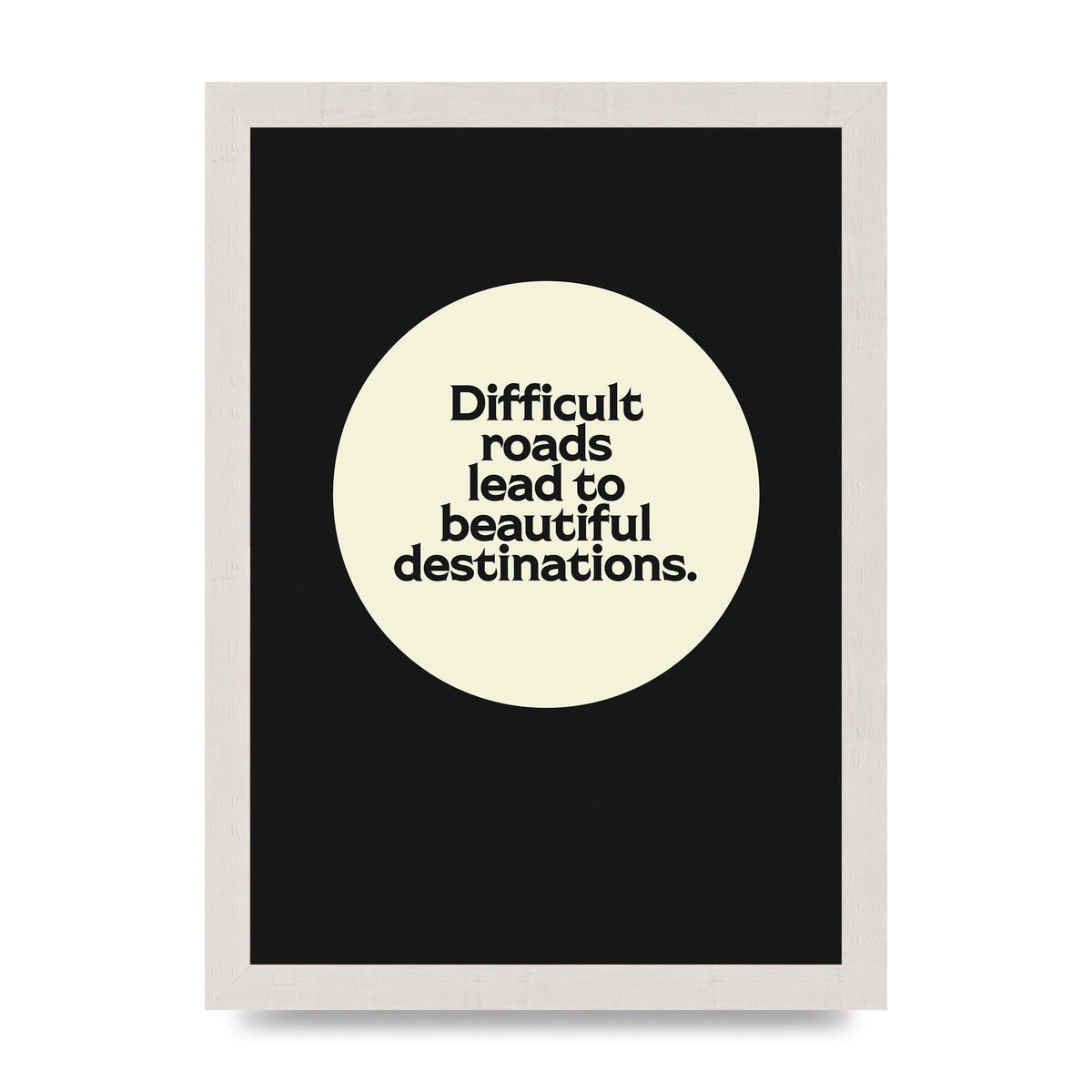 Difficult Roads Inspirational Quote" Printed Poster - A4 framed