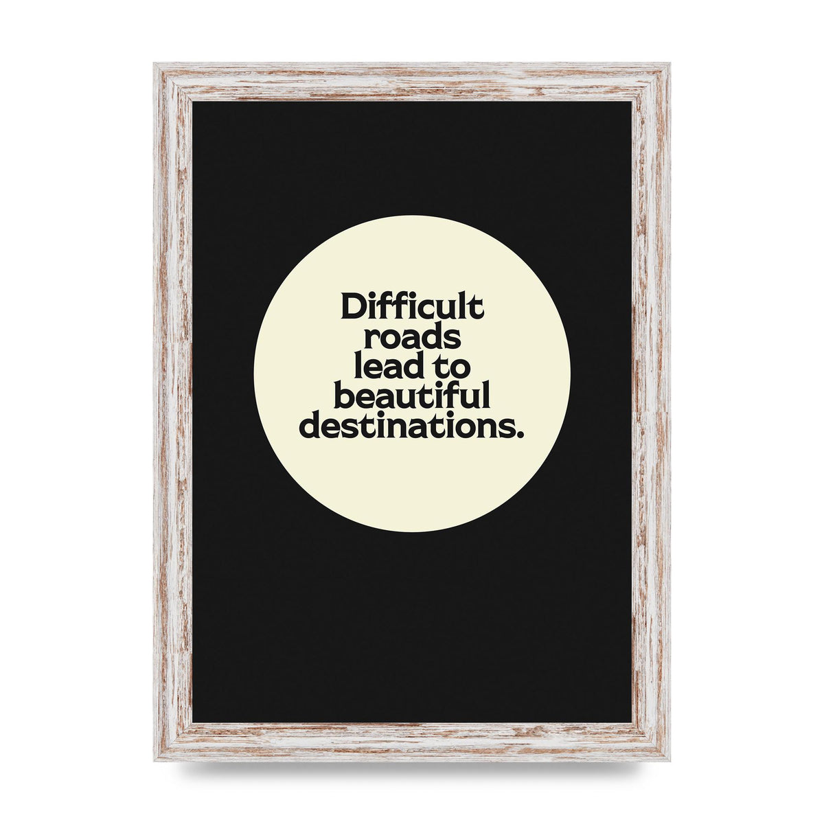 Difficult Roads Inspirational Quote" Printed Poster - A4 framed