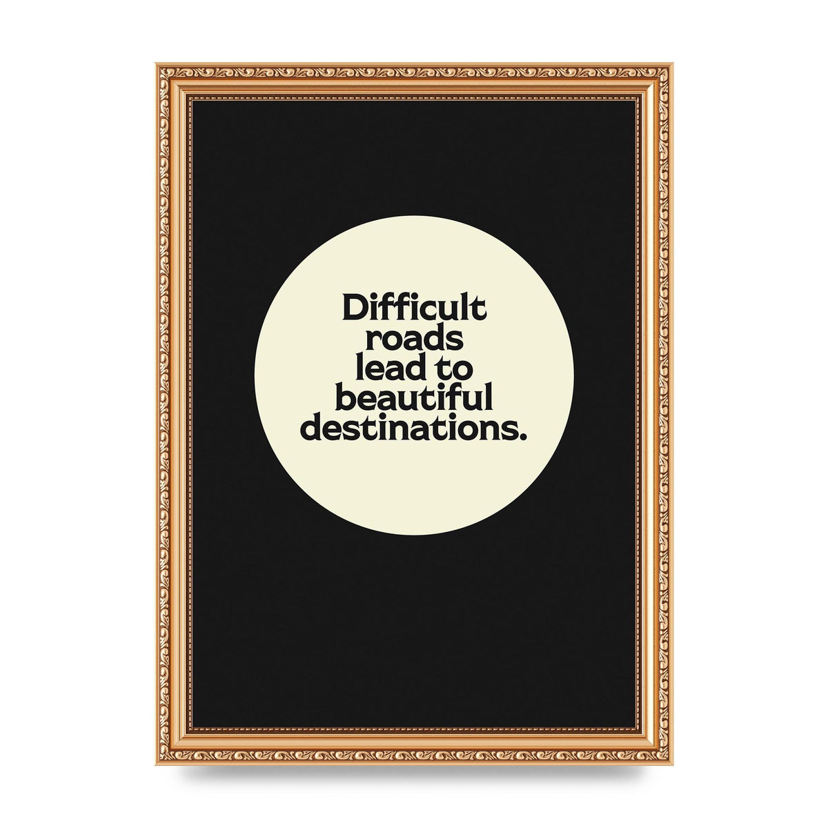 Difficult Roads Inspirational Quote" Printed Poster - A4 framed