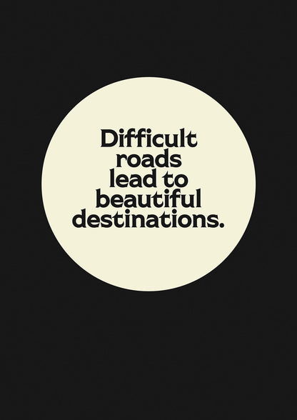 Difficult Roads Inspirational Quote" Printed Poster - detail