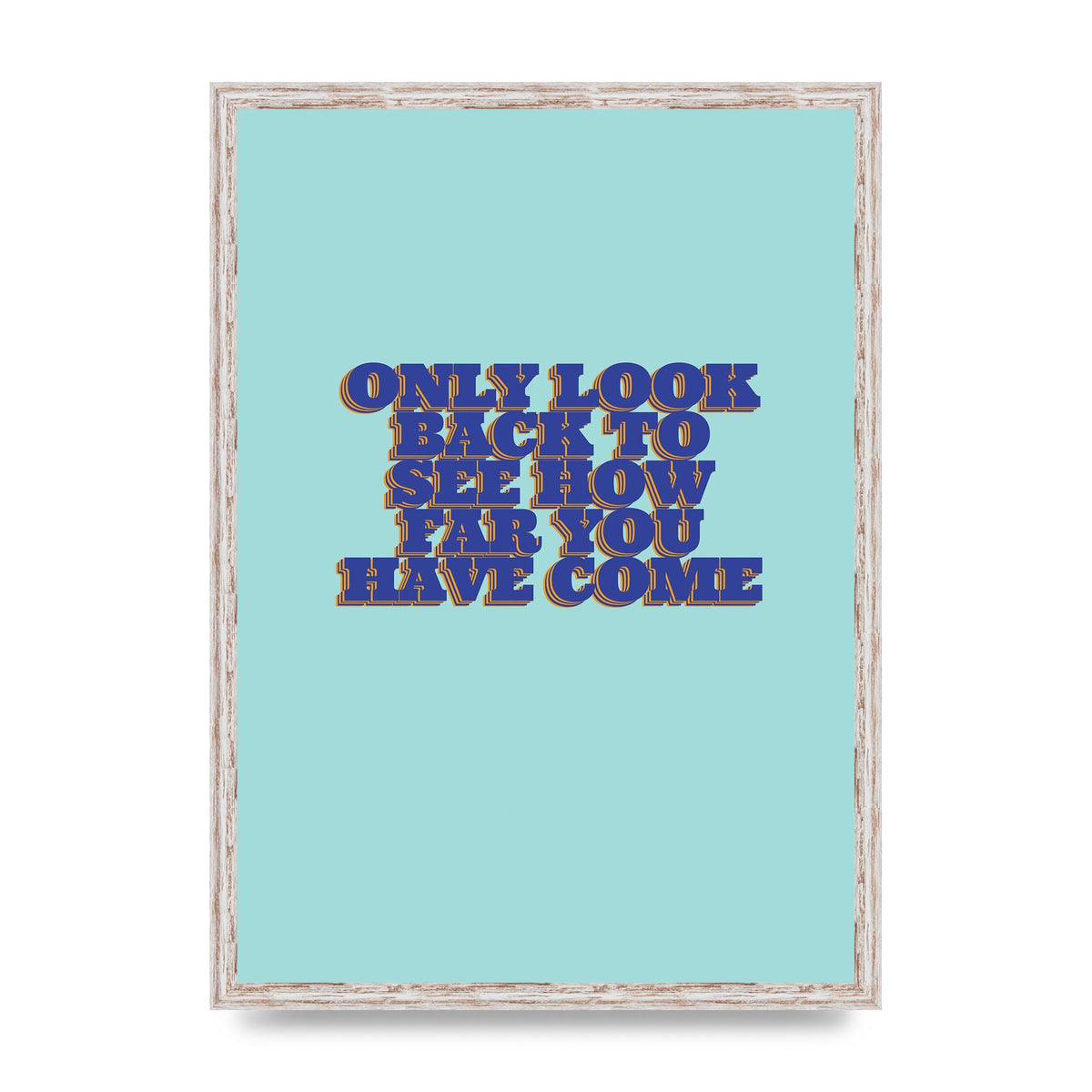 LoOK Back Inspirational Quote" Wall Art - A2 framed