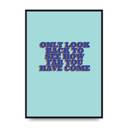 LoOK Back Inspirational Quote" Wall Art - A2 framed