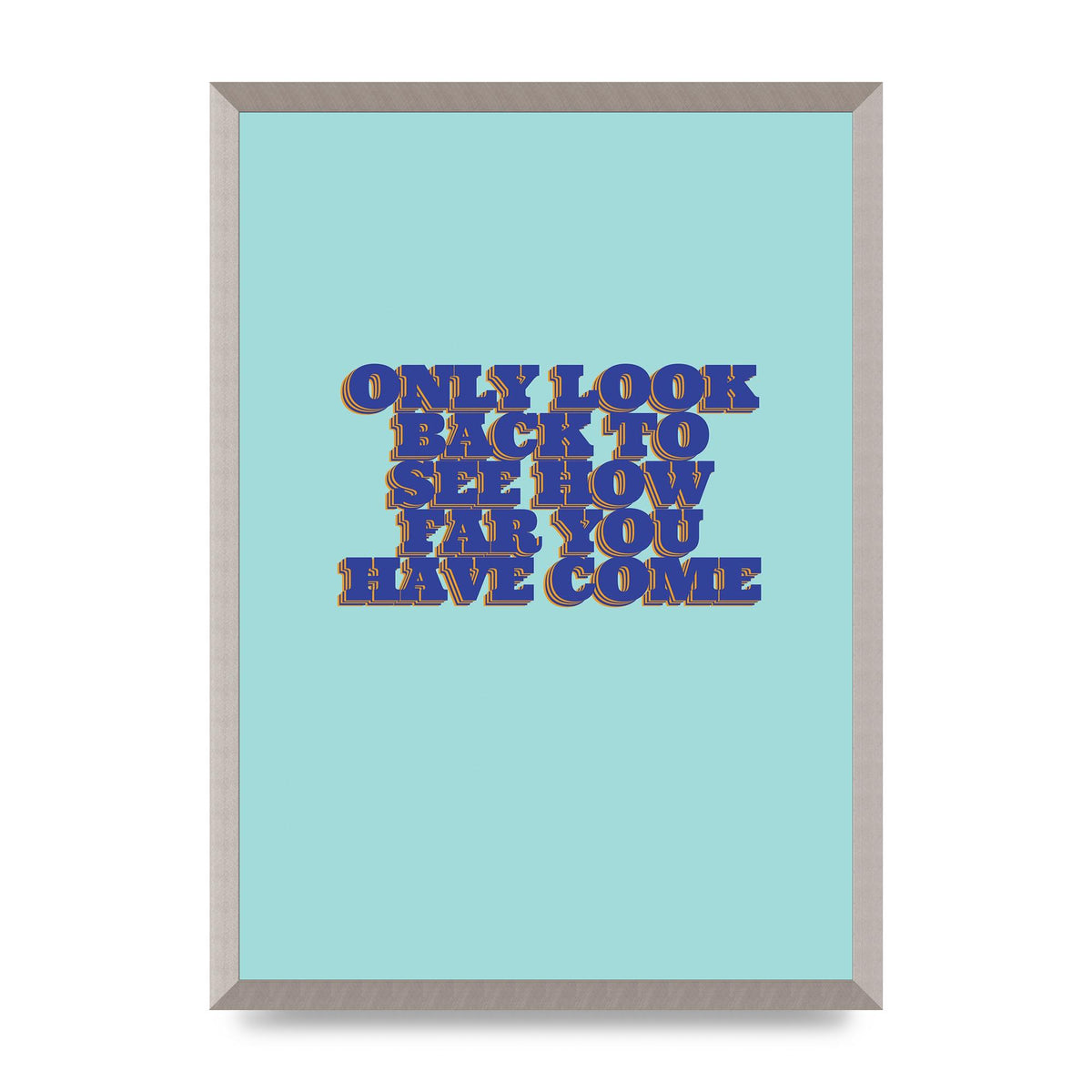 LoOK Back Inspirational Quote" Wall Art - A2 framed