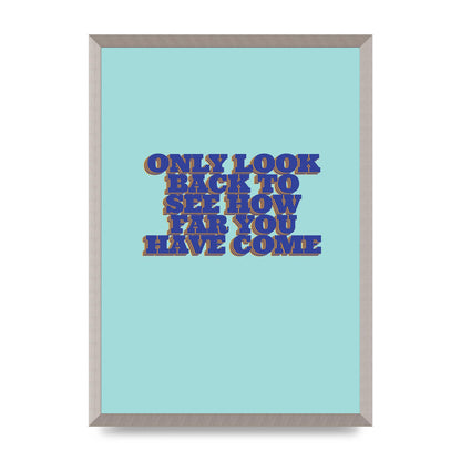 LoOK Back Inspirational Quote" Wall Art - A2 framed