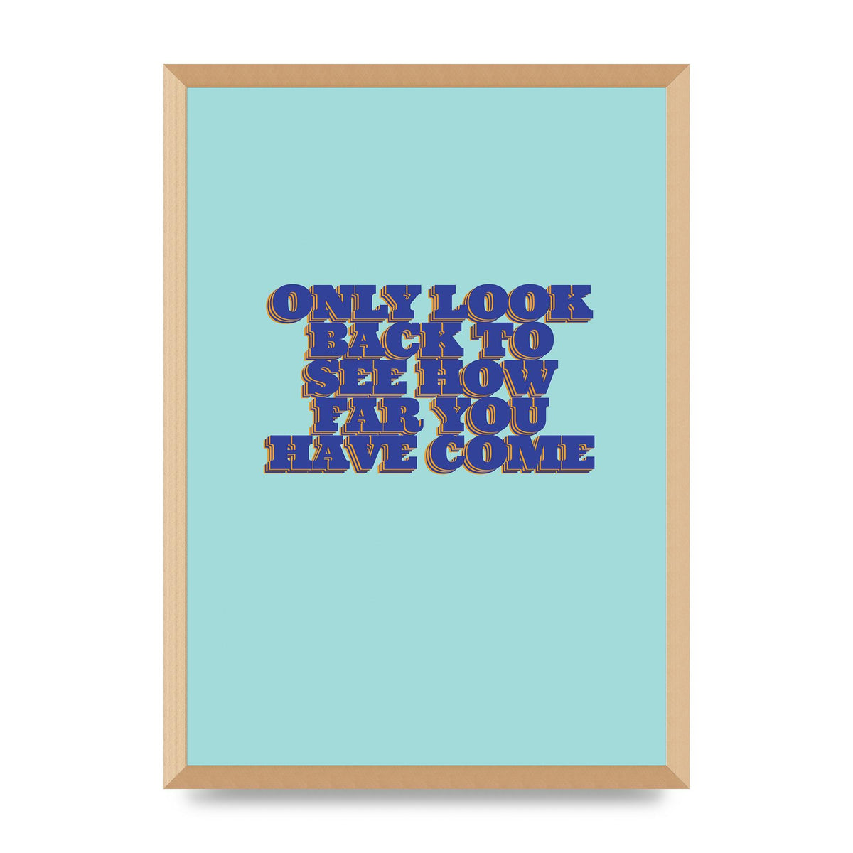 LoOK Back Inspirational Quote" Wall Art - A2 framed