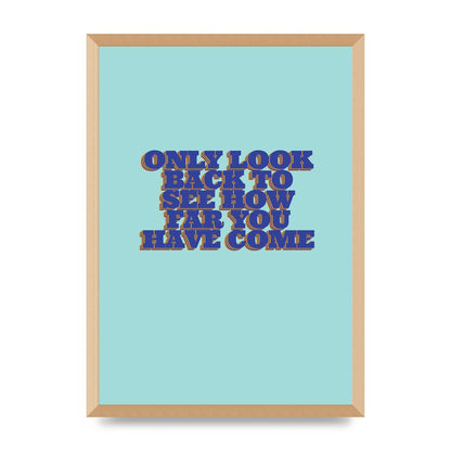 LoOK Back Inspirational Quote" Wall Art - A2 framed