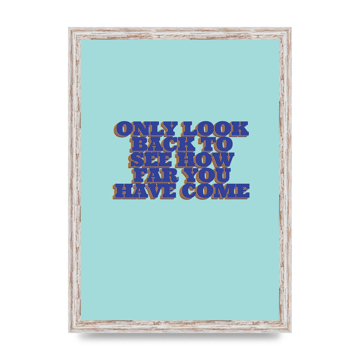 LoOK Back Inspirational Quote" Wall Art - A3 framed