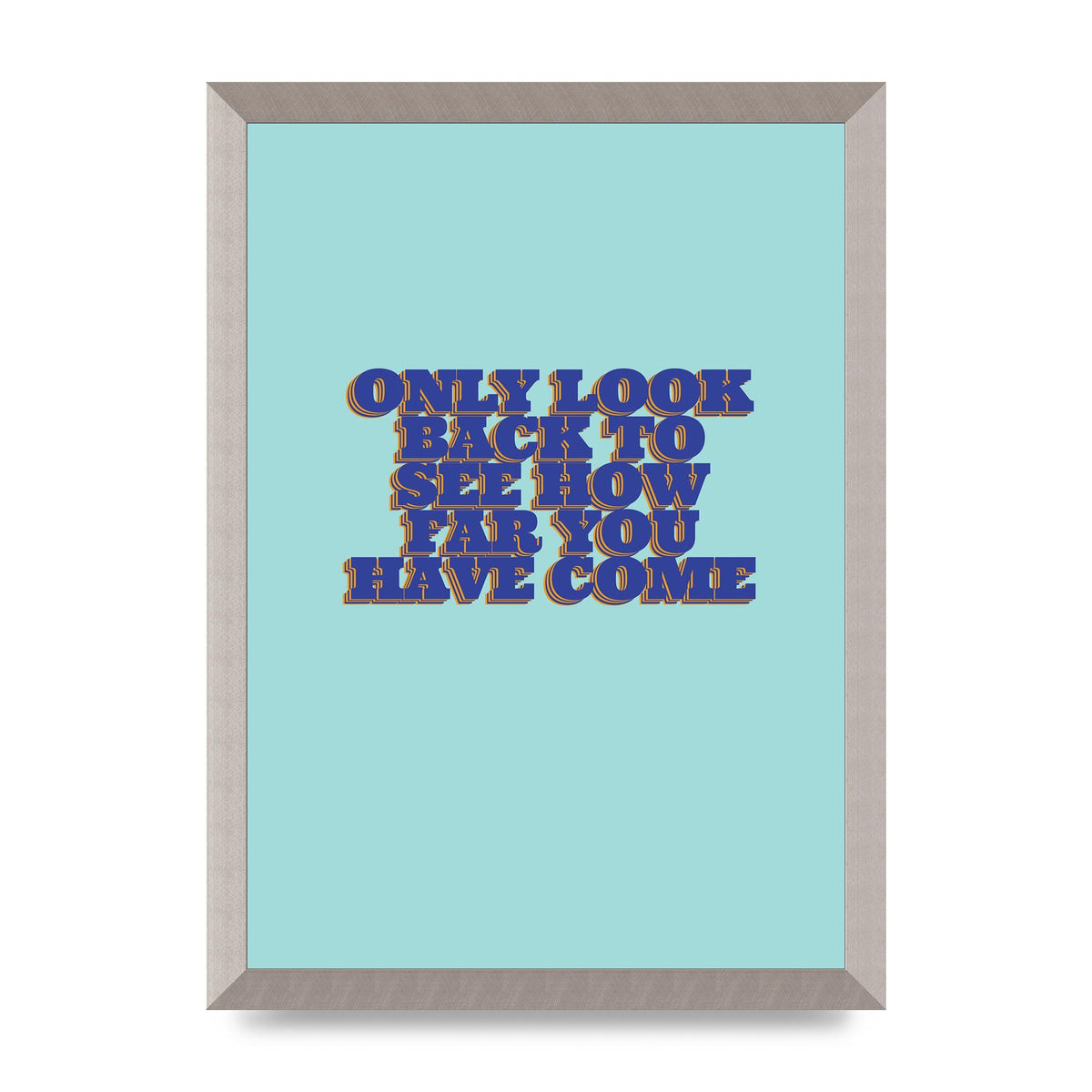 LoOK Back Inspirational Quote" Wall Art - A3 framed