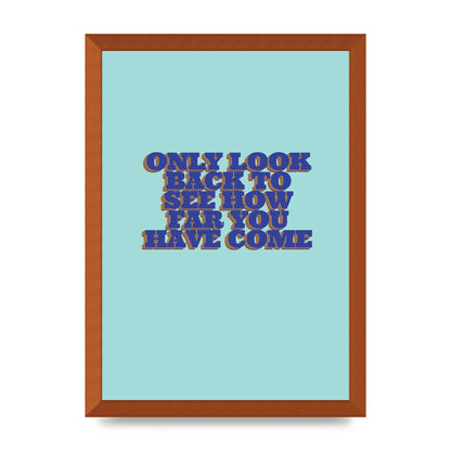 LoOK Back Inspirational Quote" Wall Art - A3 framed