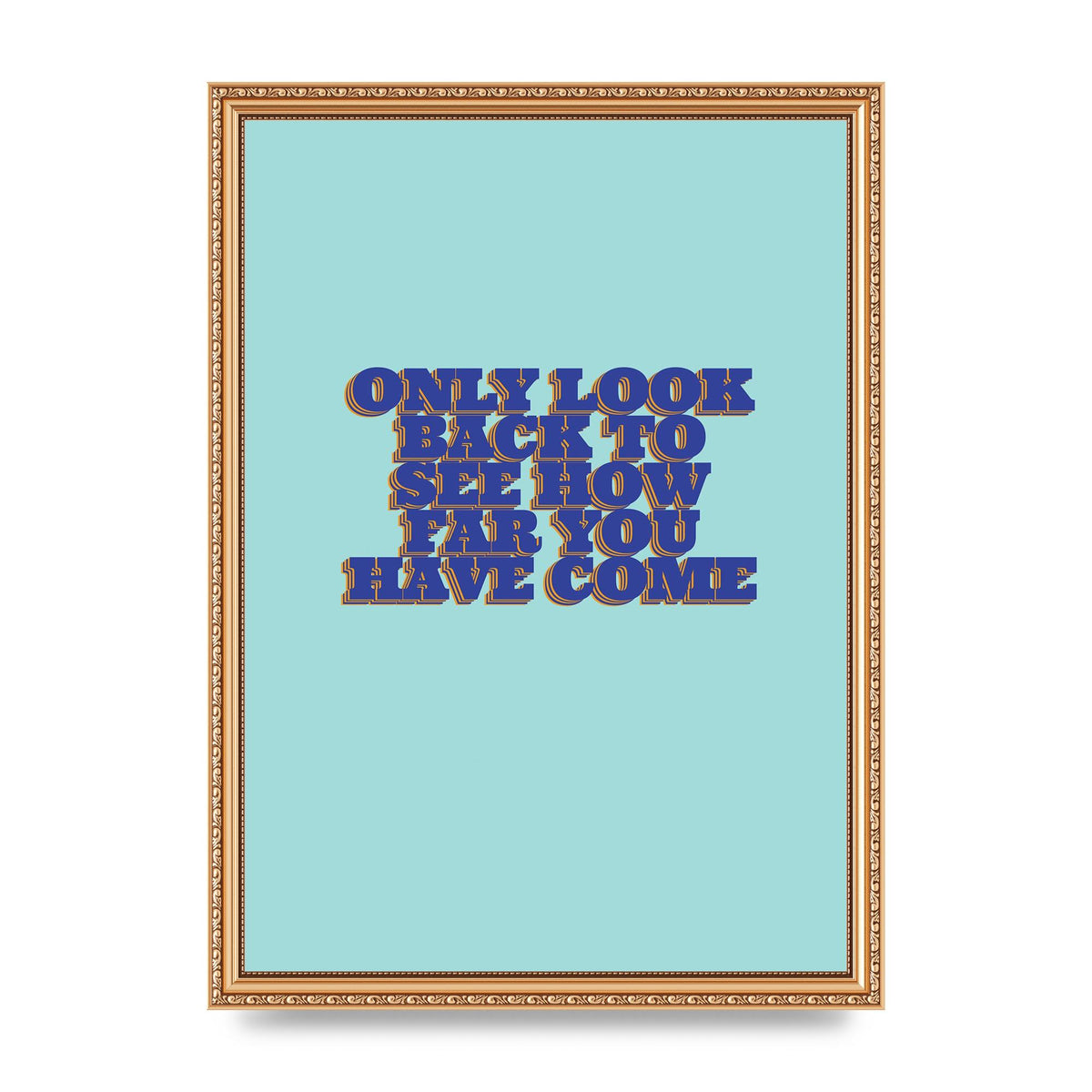 LoOK Back Inspirational Quote" Wall Art - A3 framed