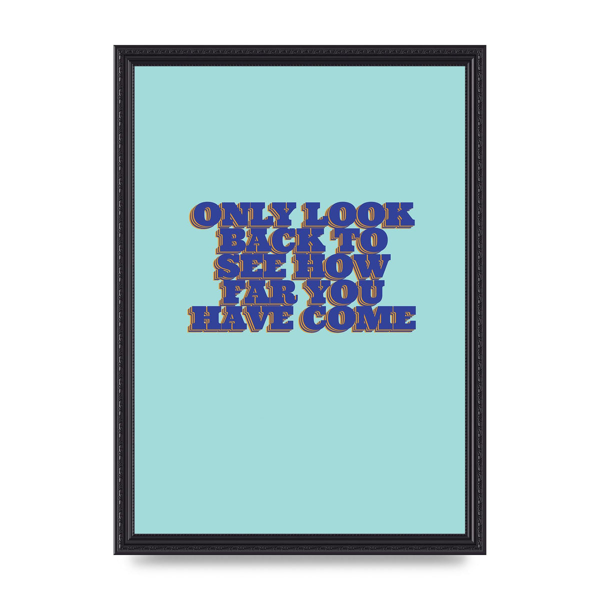 LoOK Back Inspirational Quote" Wall Art - A3 framed