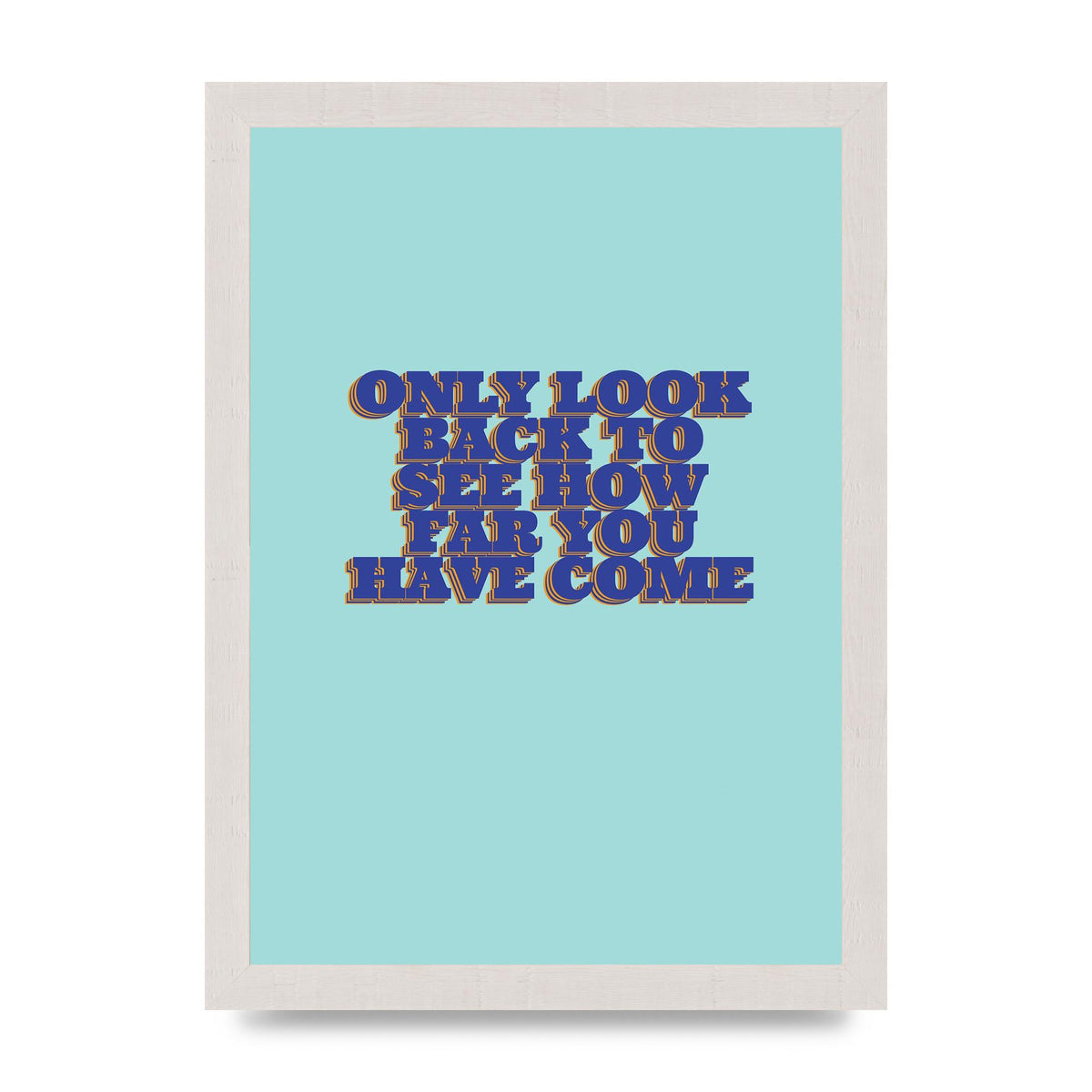 LoOK Back Inspirational Quote" Wall Art - A4 framed