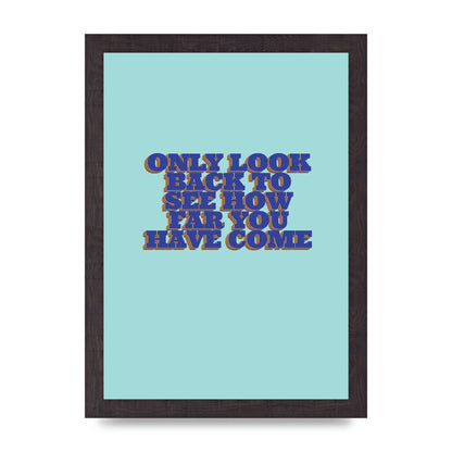 LoOK Back Inspirational Quote" Wall Art - A4 framed