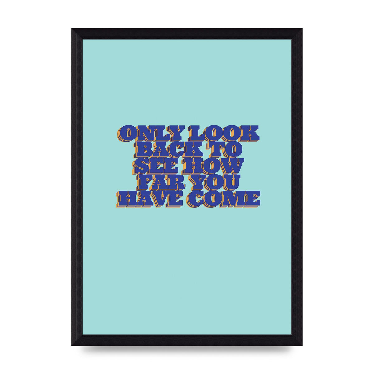 LoOK Back Inspirational Quote" Wall Art - A4 framed