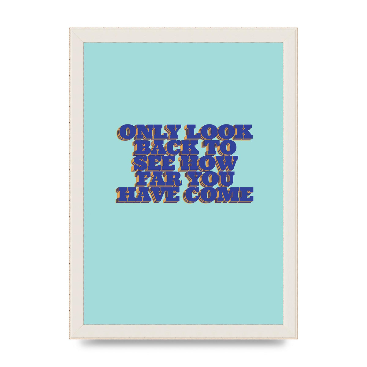 LoOK Back Inspirational Quote" Wall Art - A4 framed