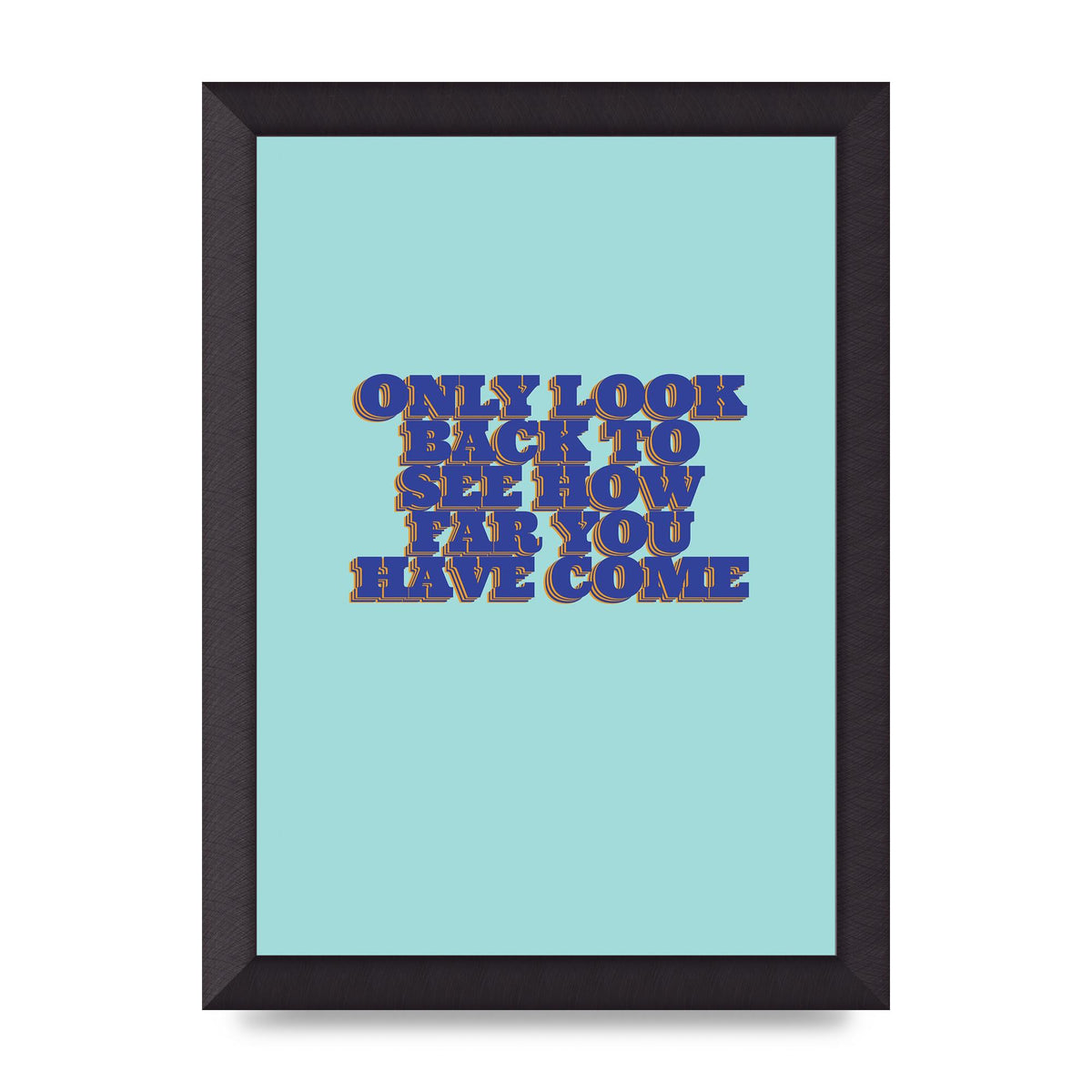 LoOK Back Inspirational Quote" Wall Art - A4 framed