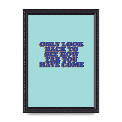 LoOK Back Inspirational Quote" Wall Art - A4 framed