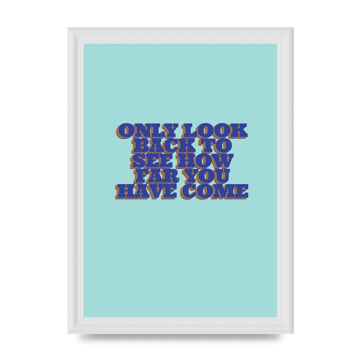 LoOK Back Inspirational Quote" Wall Art - A4 framed