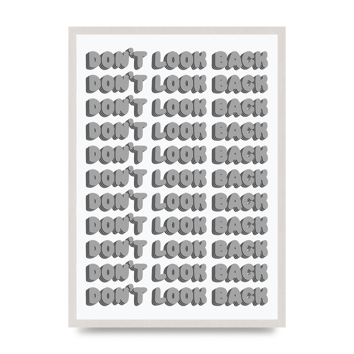 Dont LoOK Back Quote Black White Printed Poster - A2 framed