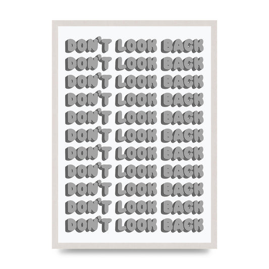 Dont LoOK Back Quote Black White Printed Poster - A2 framed