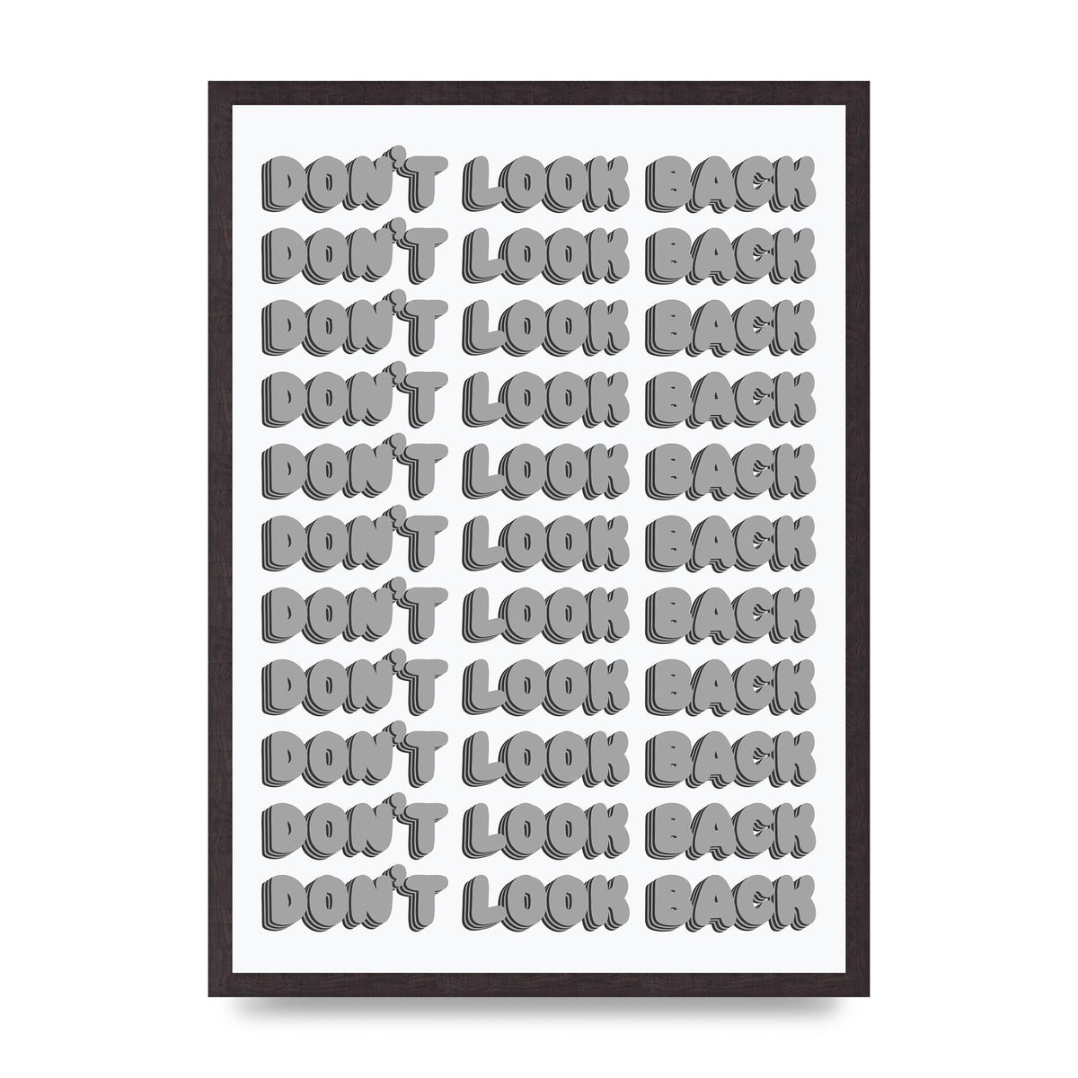 Dont LoOK Back Quote Black White Printed Poster - A2 framed