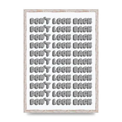 Dont LoOK Back Quote Black White Printed Poster - A2 framed
