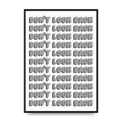 Dont LoOK Back Quote Black White Printed Poster - A2 framed