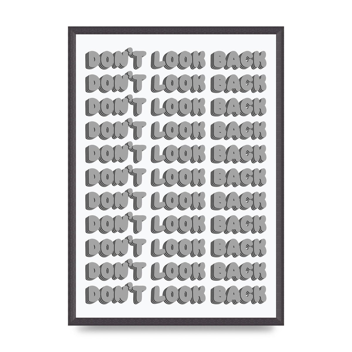 Dont LoOK Back Quote Black White Printed Poster - A2 framed